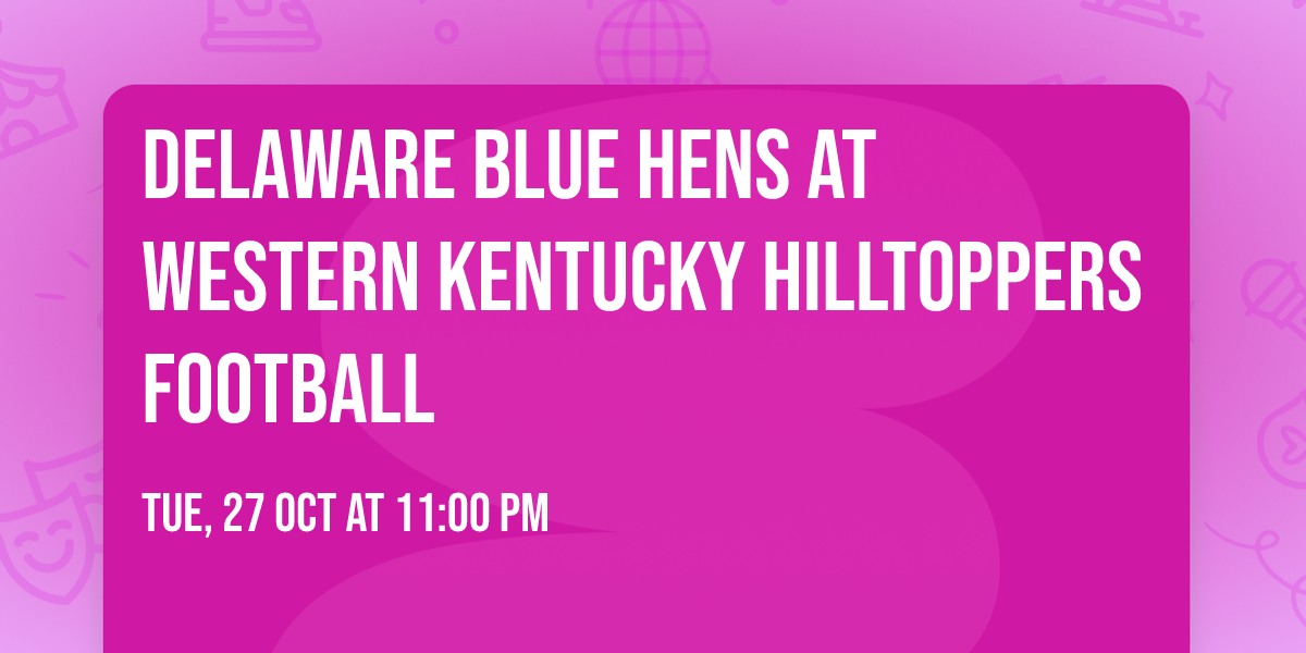 Delaware Blue Hens at Western Kentucky Hilltoppers Football