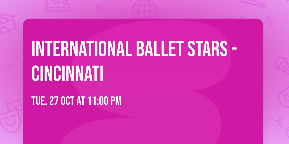 International Ballet Stars - Cincinnati