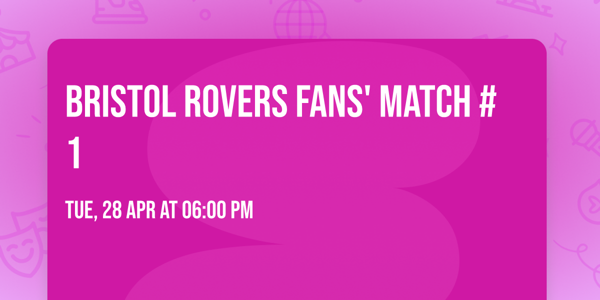 Bristol Rovers Fans' Match #1