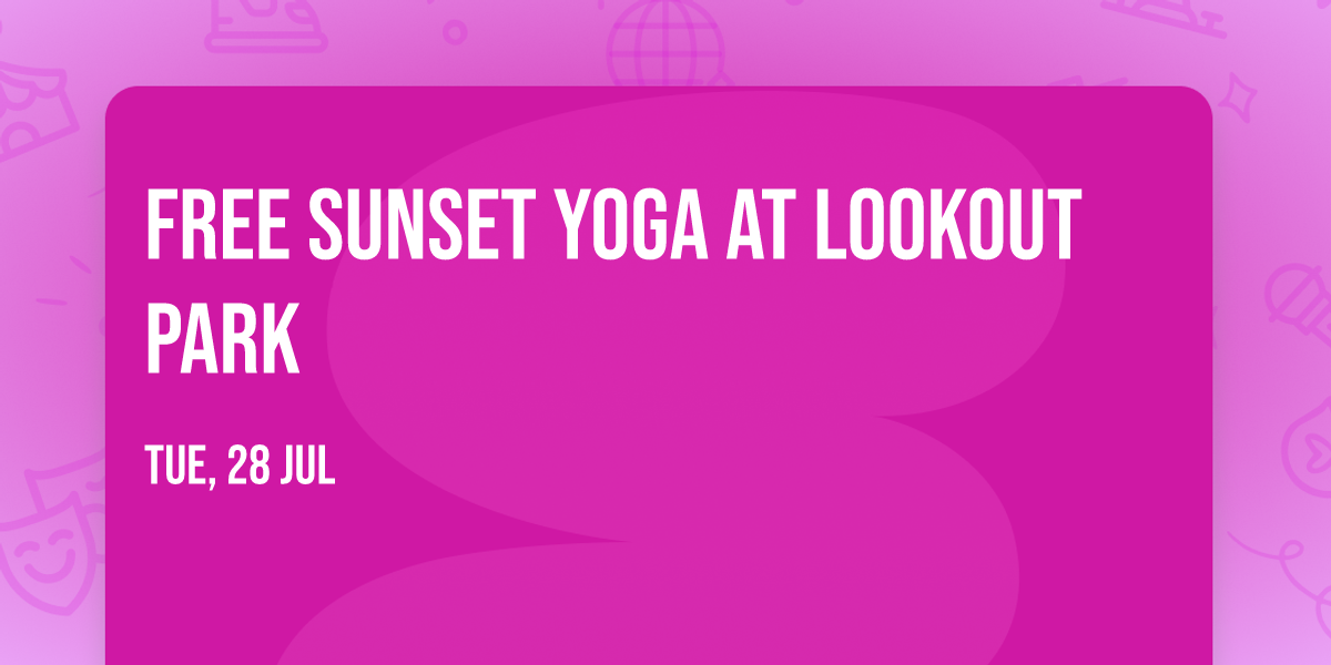 FREE Sunset Yoga at Lookout Park