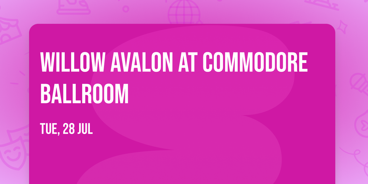 Willow Avalon at Commodore Ballroom