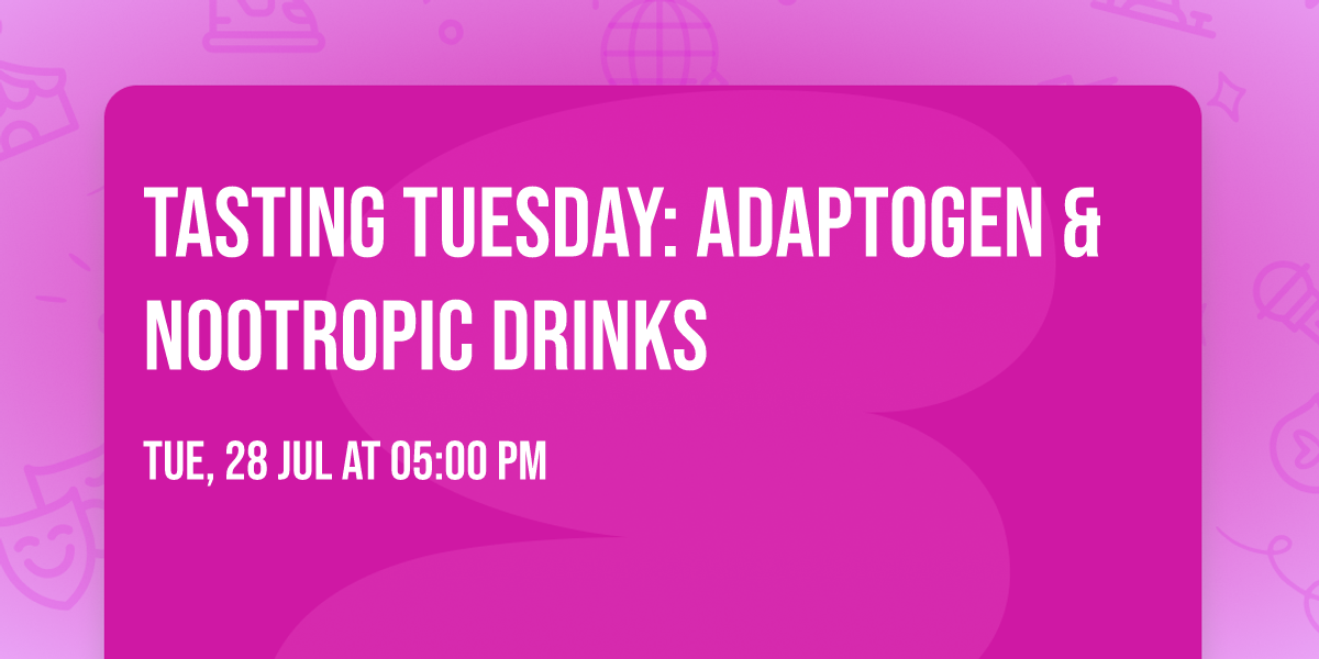 Tasting Tuesday: Adaptogen & Nootropic Drinks