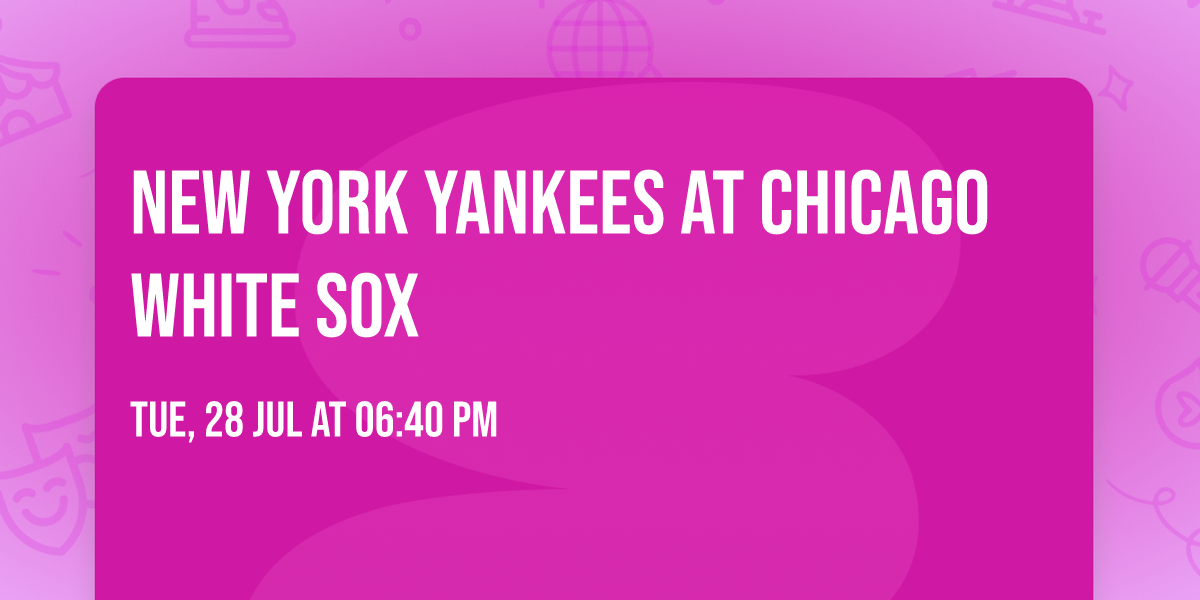 New York Yankees at Chicago White Sox