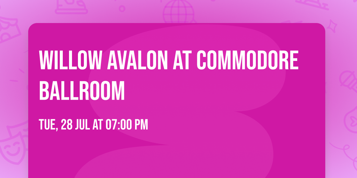 Willow Avalon at Commodore Ballroom