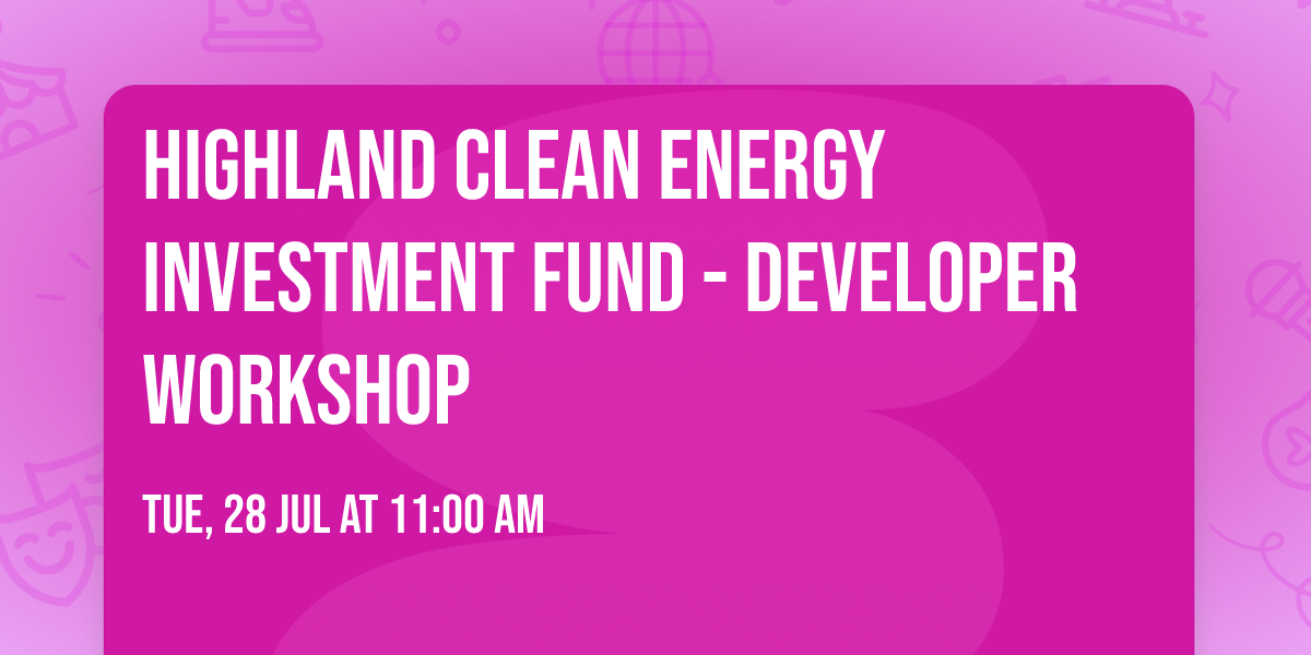 Highland Clean Energy Investment Fund - Developer Workshop
