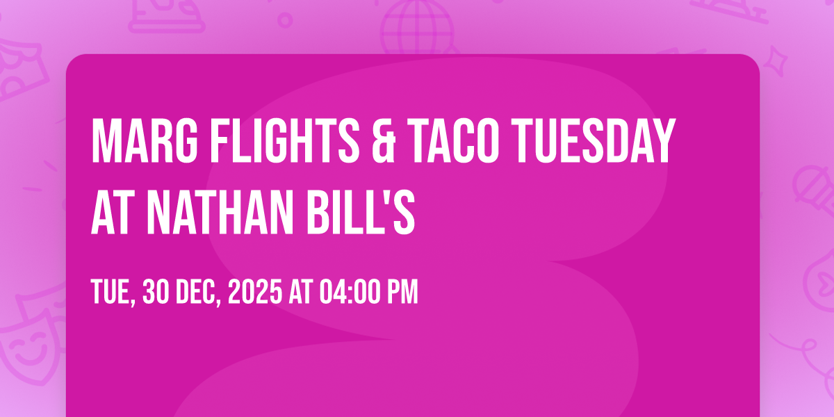 Marg Flights & Taco Tuesday at Nathan Bills