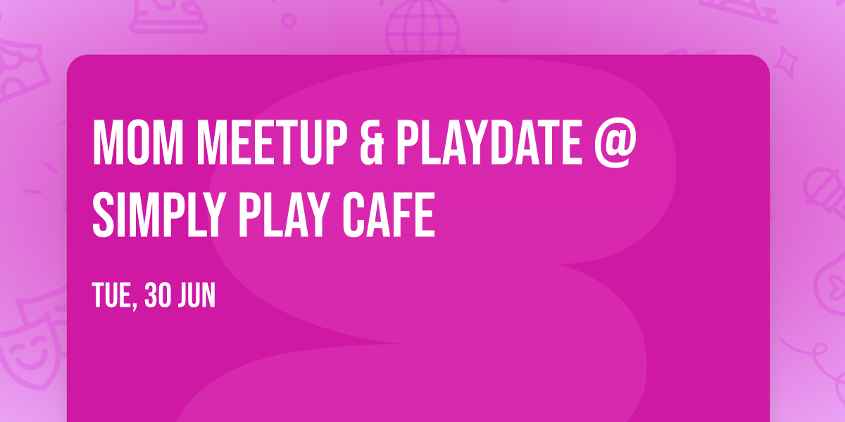 Mom Meetup & Playdate @ Simply Play Cafe