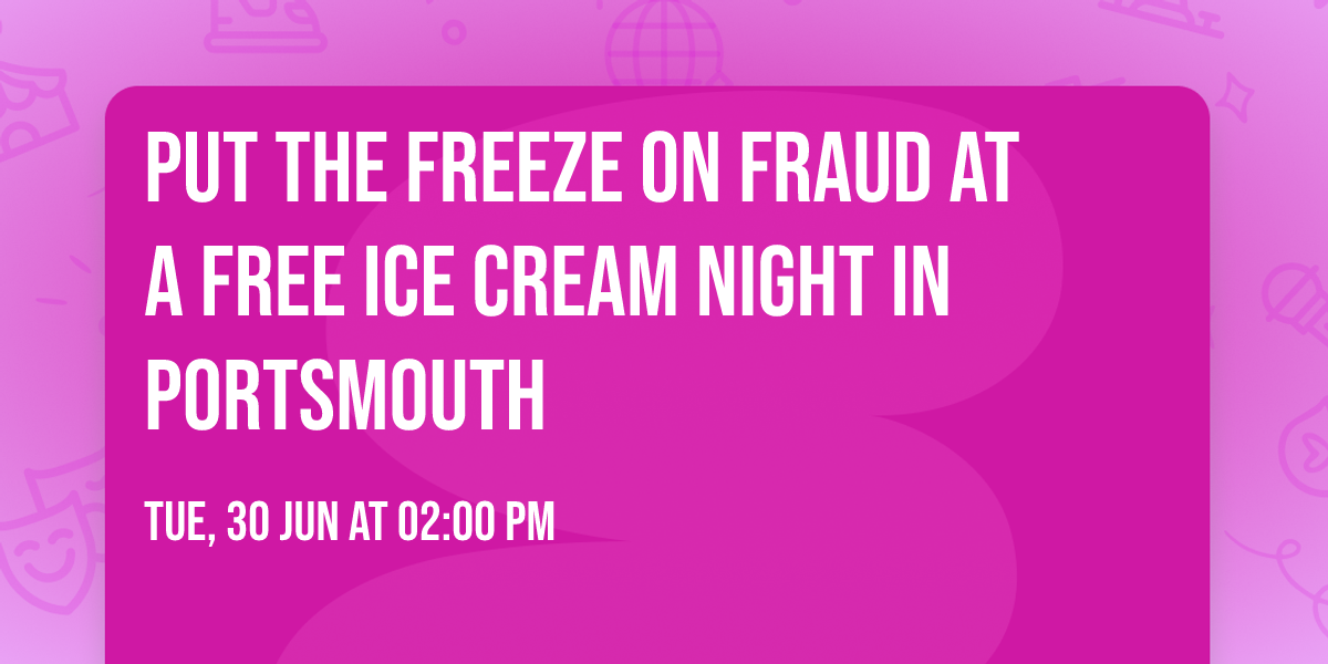  Put the Freeze on Fraud at a FREE Ice Cream Night in Portsmouth