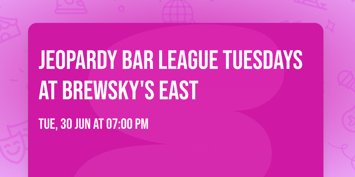 Jeopardy Bar League Tuesdays at Brewsky's East