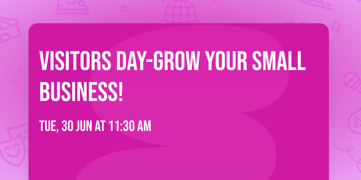 Visitors Day-Grow Your Small Business!