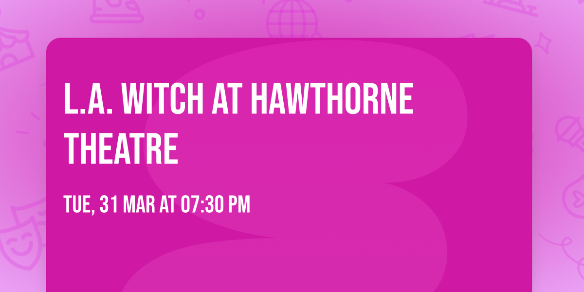 L.A. Witch at Hawthorne Theatre