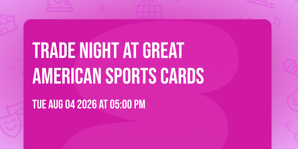 Trade Night at Great American Sports Cards