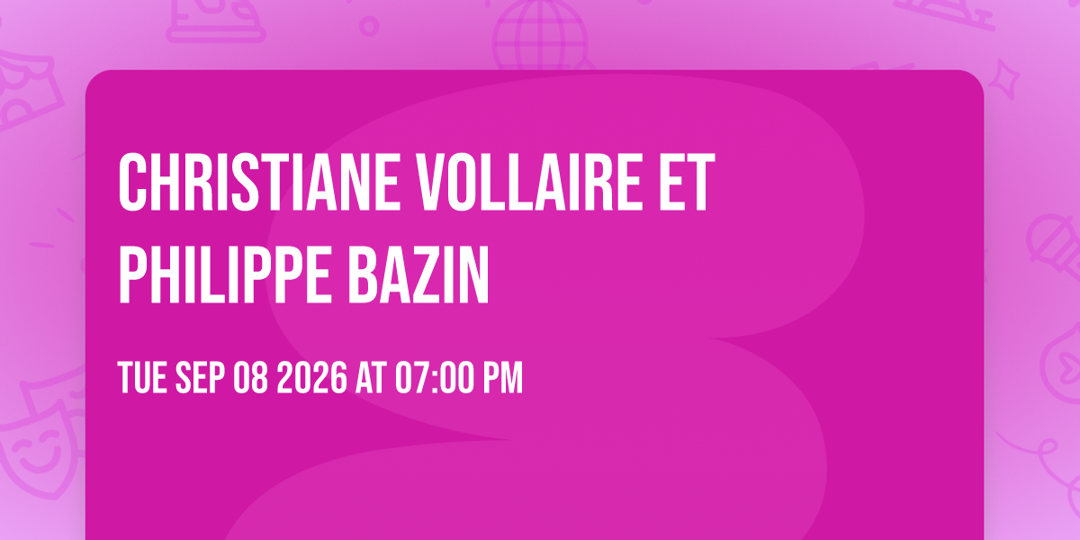 Affiche Christiane Vollaire et Philippe Bazin