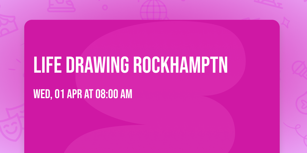 Life Drawing Rockhamptn