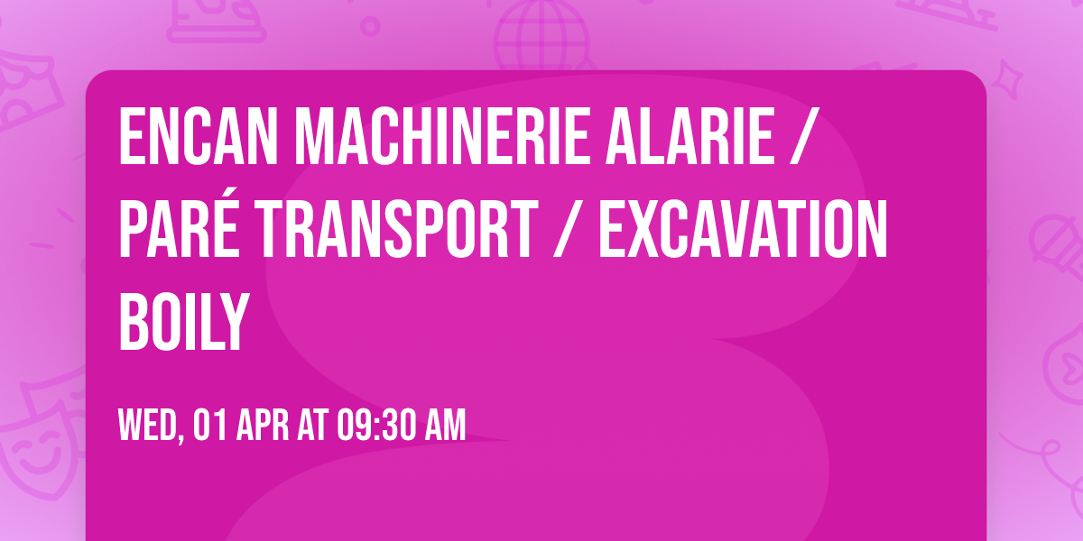 Encan Machinerie Alarie \/ Par\u00e9 Transport \/ Excavation Boily