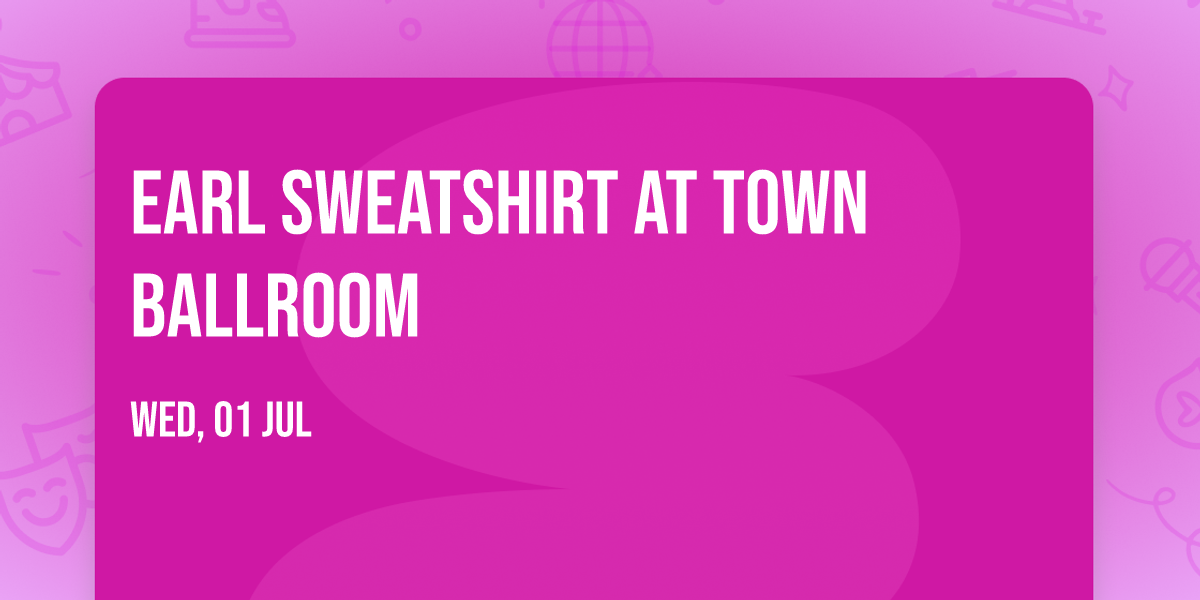 Earl Sweatshirt at Town Ballroom