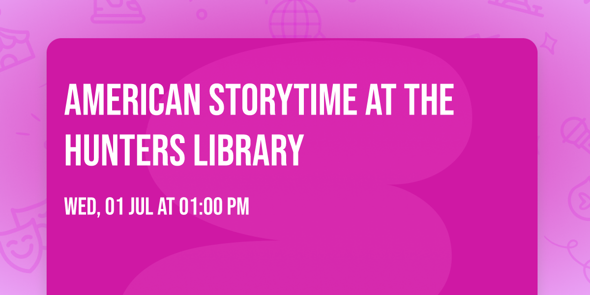 American Storytime at the Hunters Library