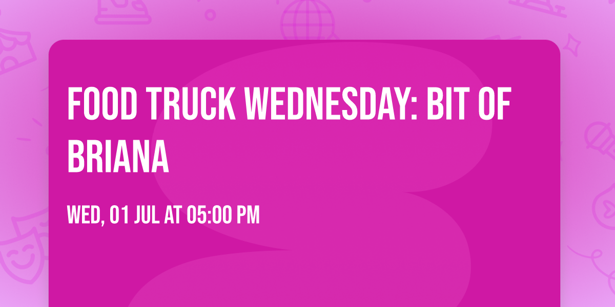Food Truck Wednesday: Bit of Briana
