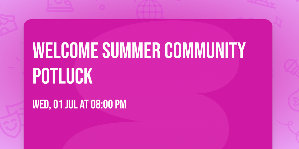 Welcome Summer Community Potluck