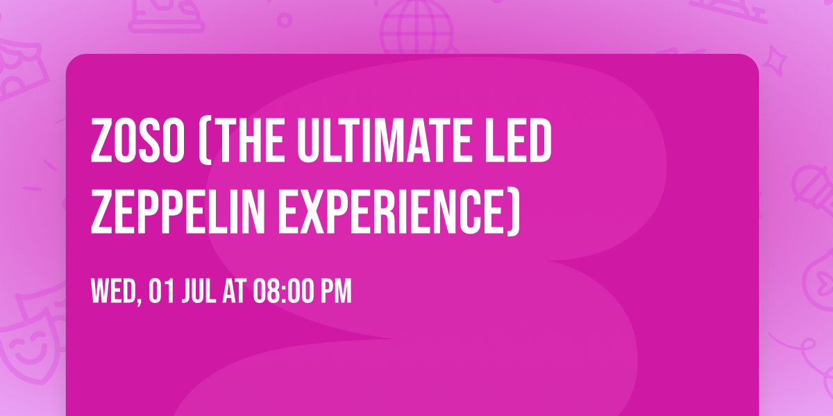 ZOSO (The Ultimate Led Zeppelin Experience)