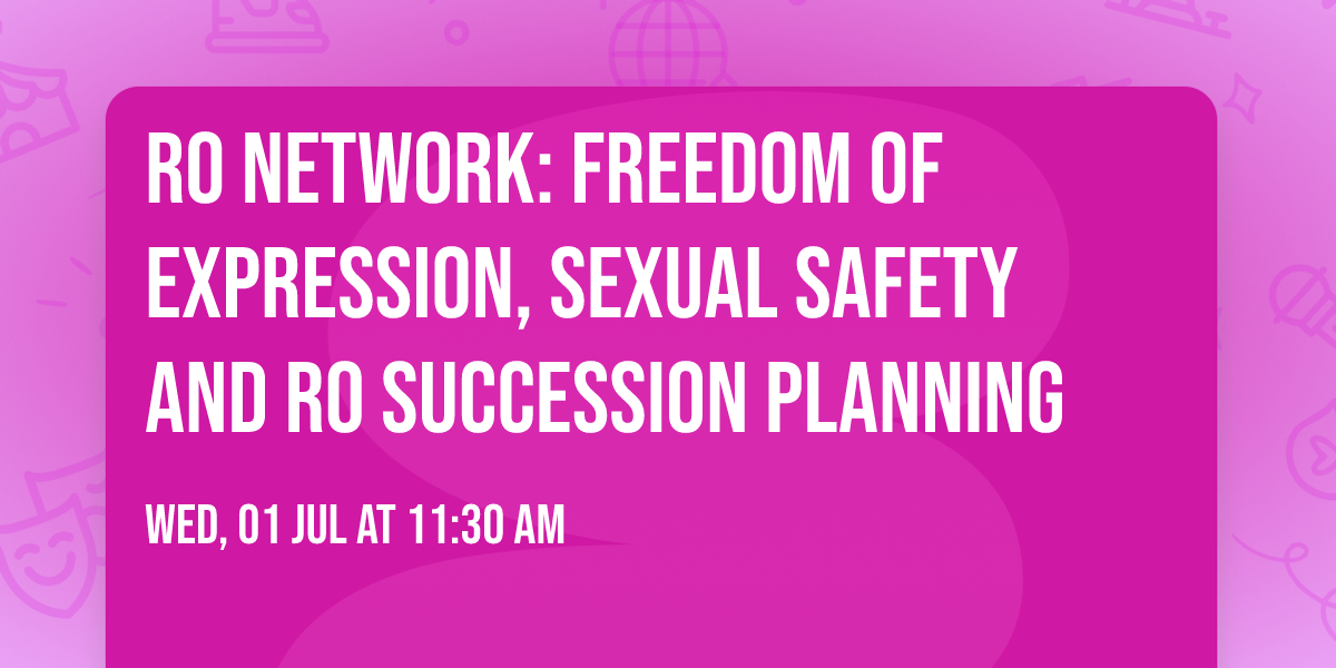 RO Network: Freedom of Expression, Sexual Safety and RO Succession Planning