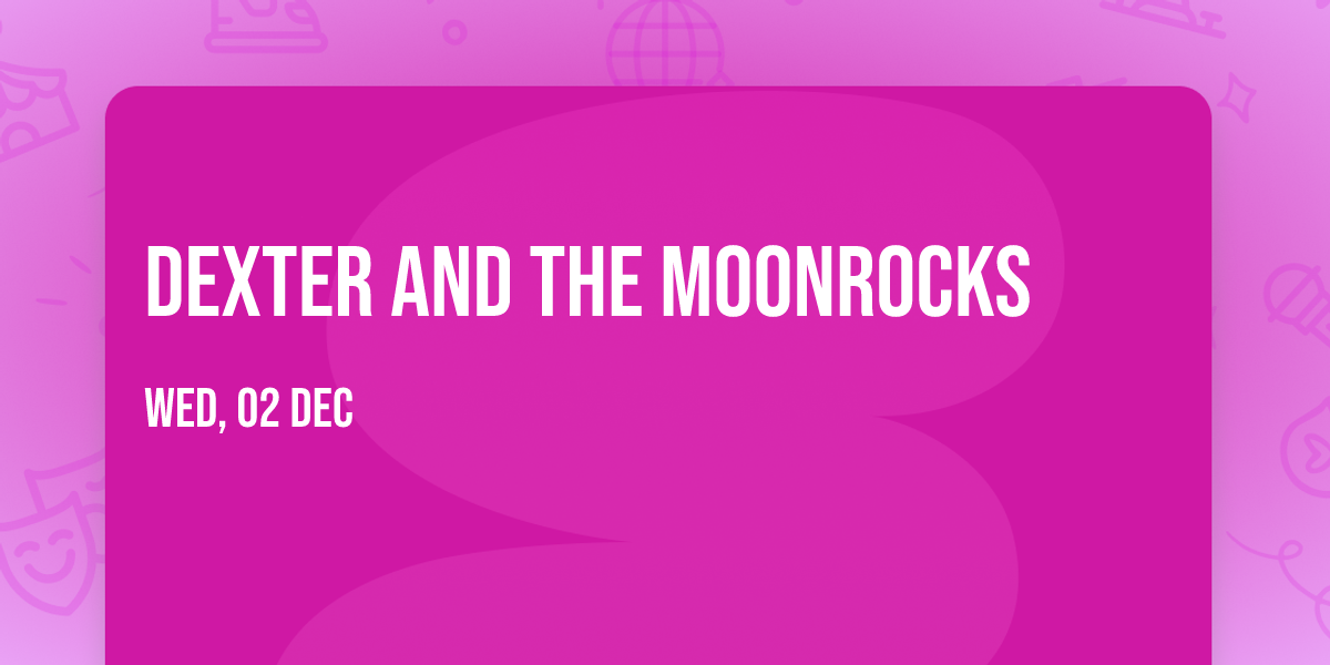 Dexter and The Moonrocks