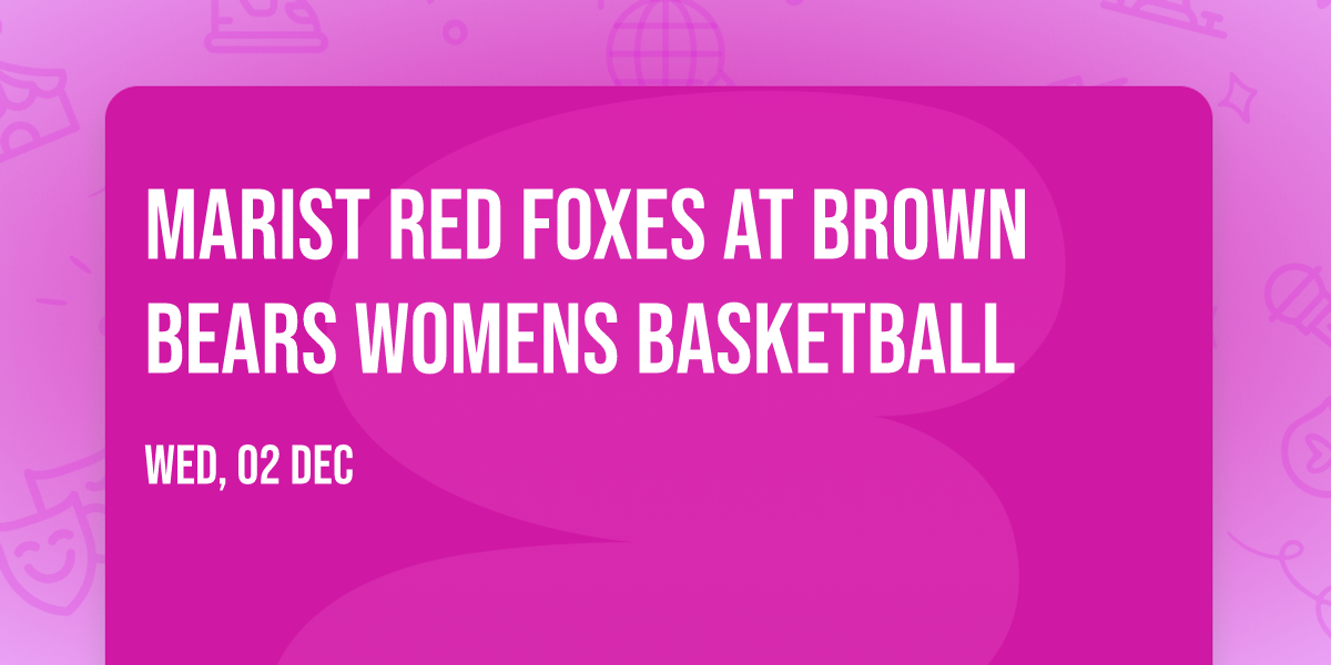 Marist Red Foxes at Brown Bears Womens Basketball