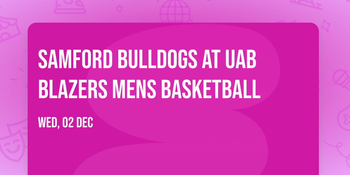 Samford Bulldogs at UAB Blazers Mens Basketball