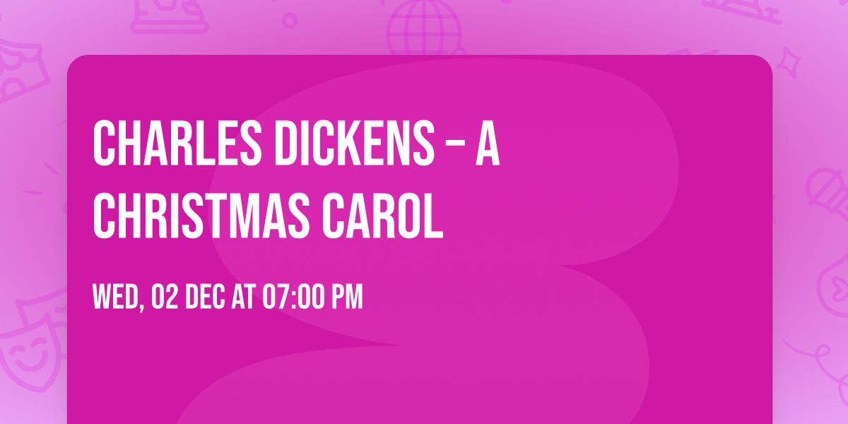 Charles Dickens \u2013 A Christmas Carol
