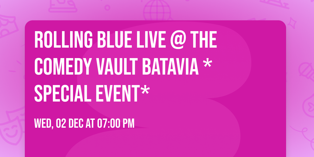 Rolling Blue LIVE @ The Comedy Vault Batavia *Special Event*