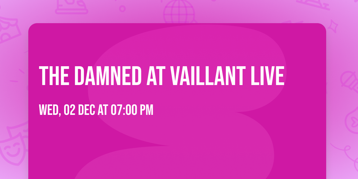 The Damned at Vaillant Live
