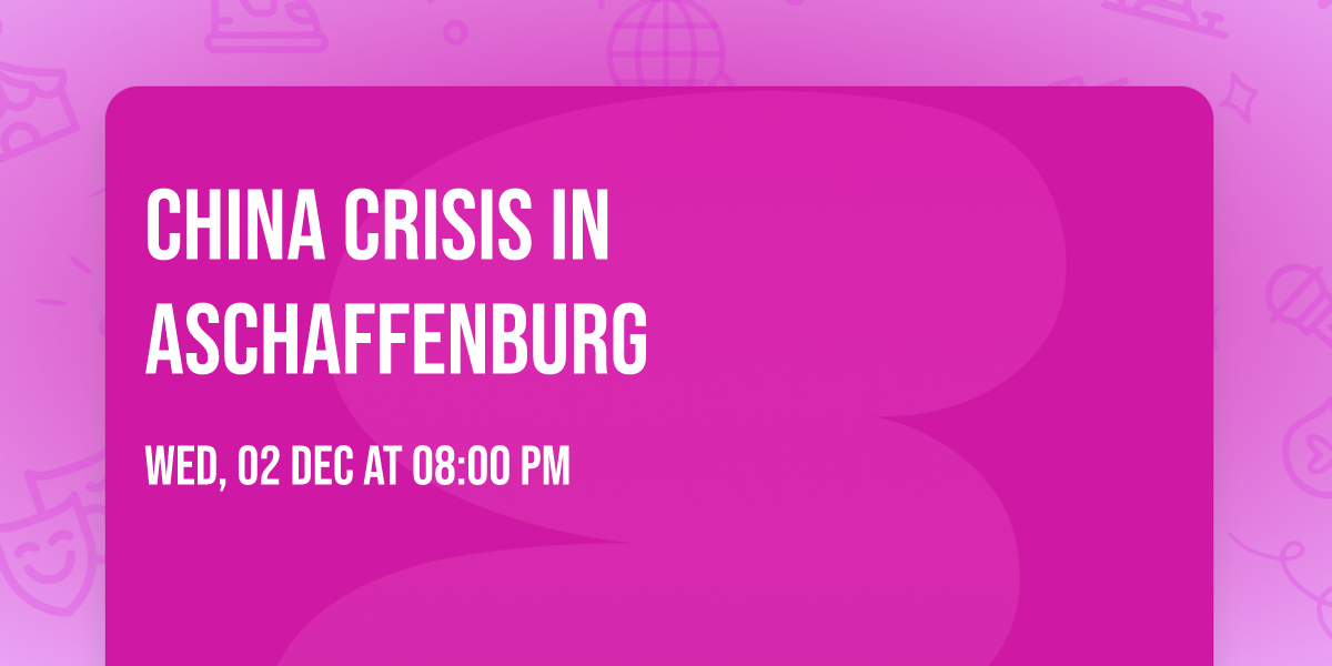 China Crisis in ASCHAFFENBURG