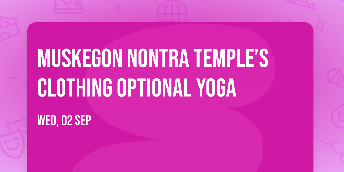 Muskegon Nontra Temple\u2019s Clothing Optional Yoga