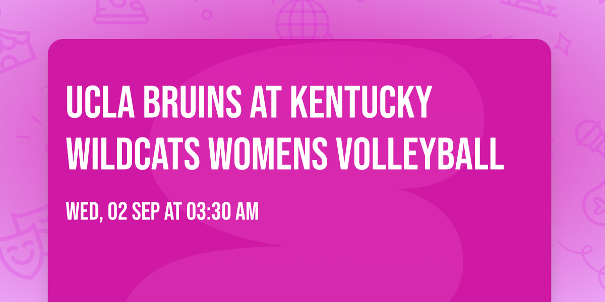 UCLA Bruins at Kentucky Wildcats Womens Volleyball