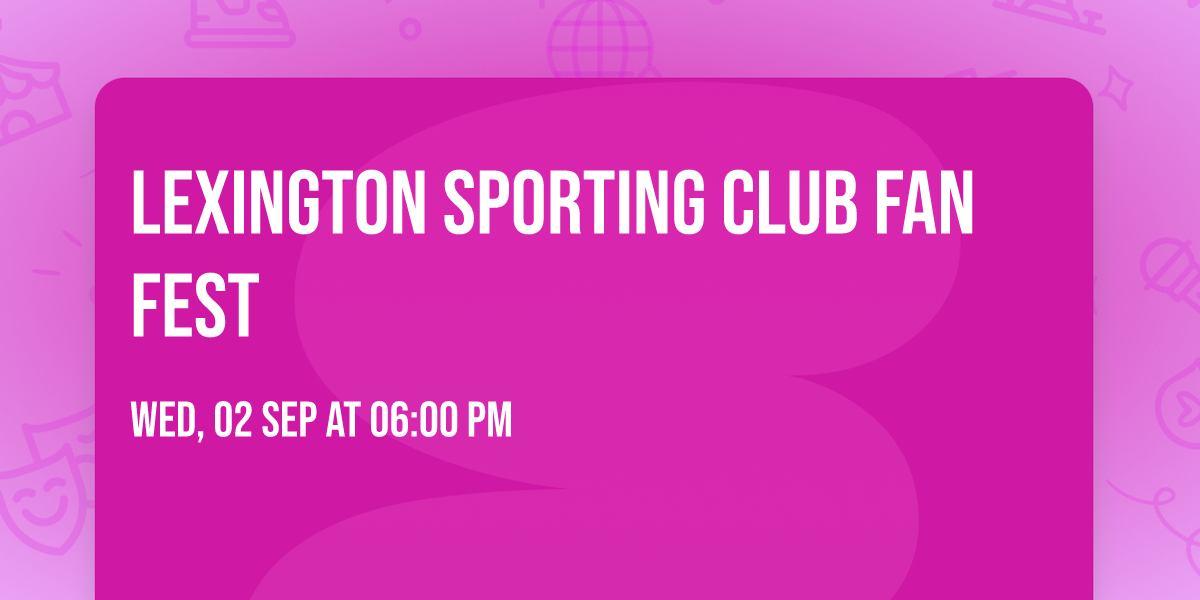 Lexington Sporting Club Fan Fest