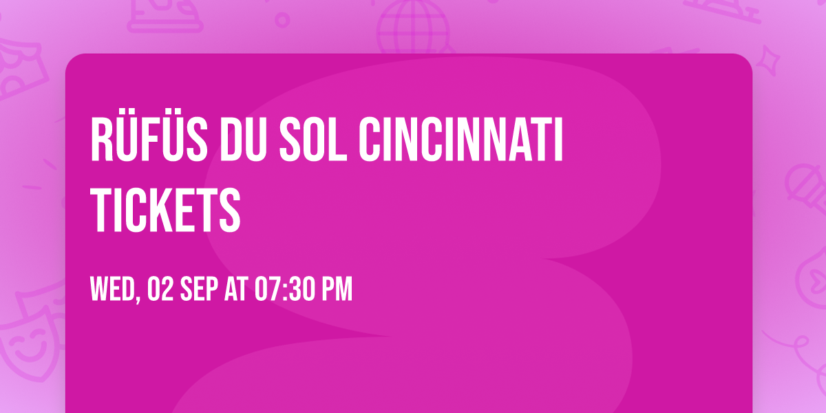R\u00fcf\u00fcs Du Sol Cincinnati Tickets
