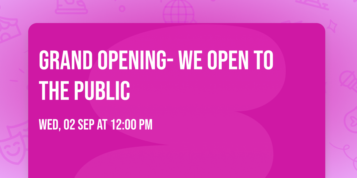 Grand Opening- We Open To The Public