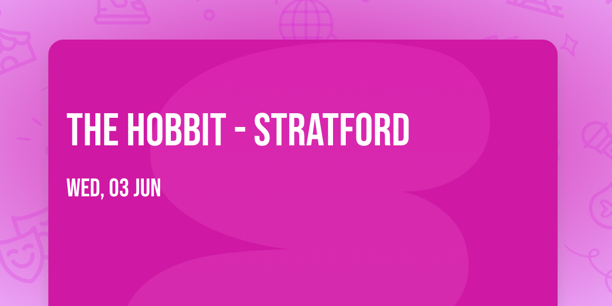 The Hobbit - Stratford