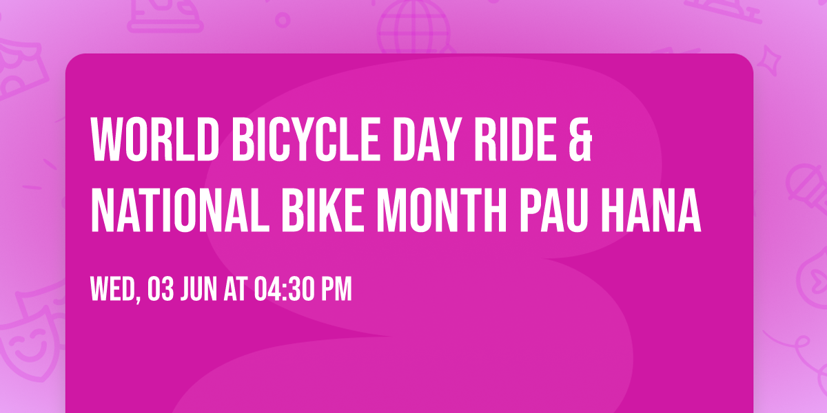 World Bicycle Day Ride & National Bike Month Pau Hana