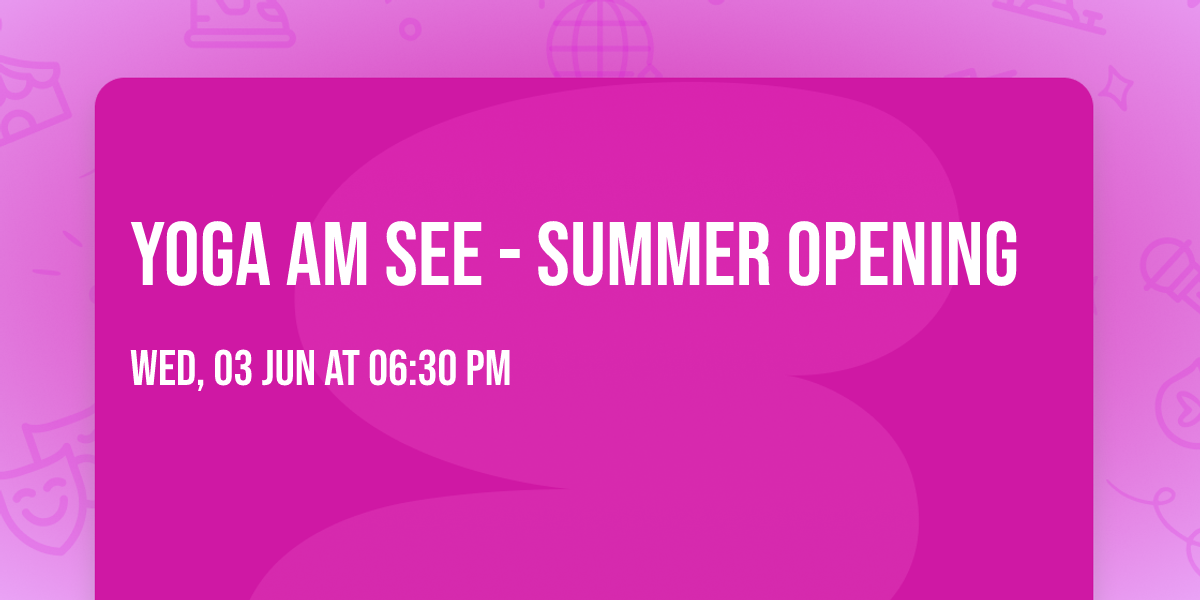 YOGA AM SEE - SUMMER OPENING