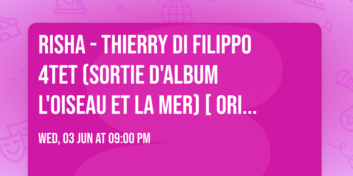 RISHA - Thierry Di Filippo 4tet (Sortie d'album L'Oiseau et la Mer) [Oriental Jazz]