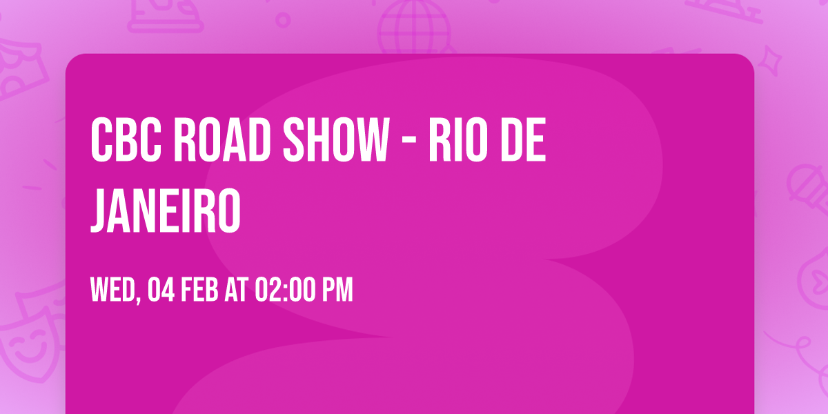 CBC ROAD SHOW -  RIO DE JANEIRO