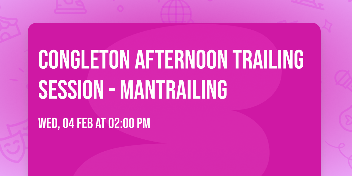 Congleton AFTERNOON Trailing Session - Mantrailing