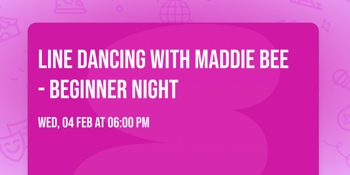 Line Dancing with Maddie Bee - Beginner Night