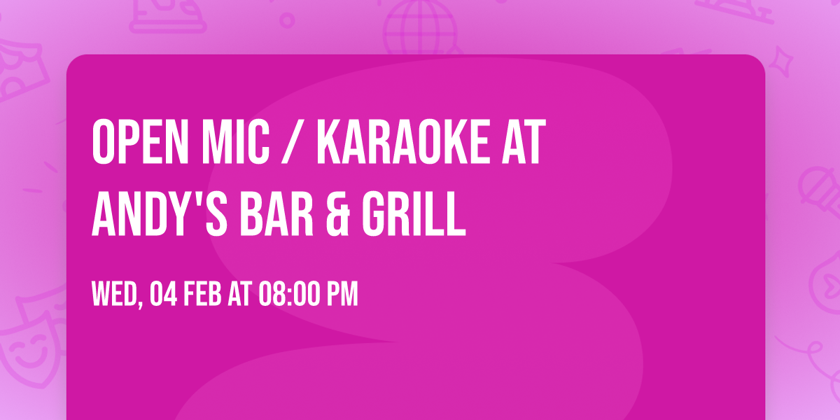 OPEN MIC  \/ KARAOKE at Andy's Bar & Grill 