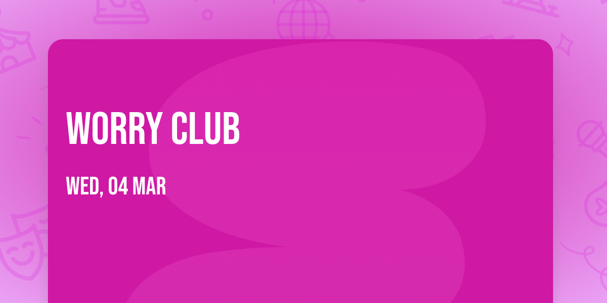 Worry Club