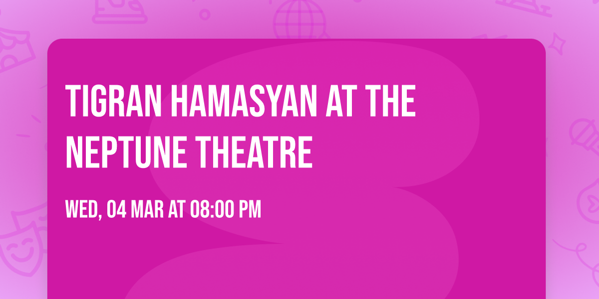 Tigran Hamasyan at The Neptune Theatre