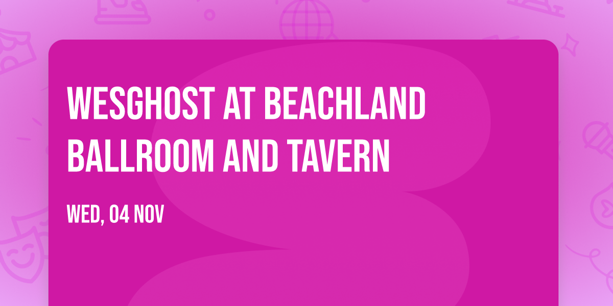 WesGhost at Beachland Ballroom and Tavern