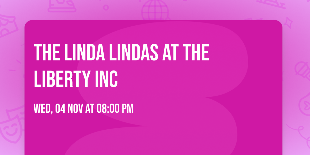 The Linda Lindas at The Liberty Inc
