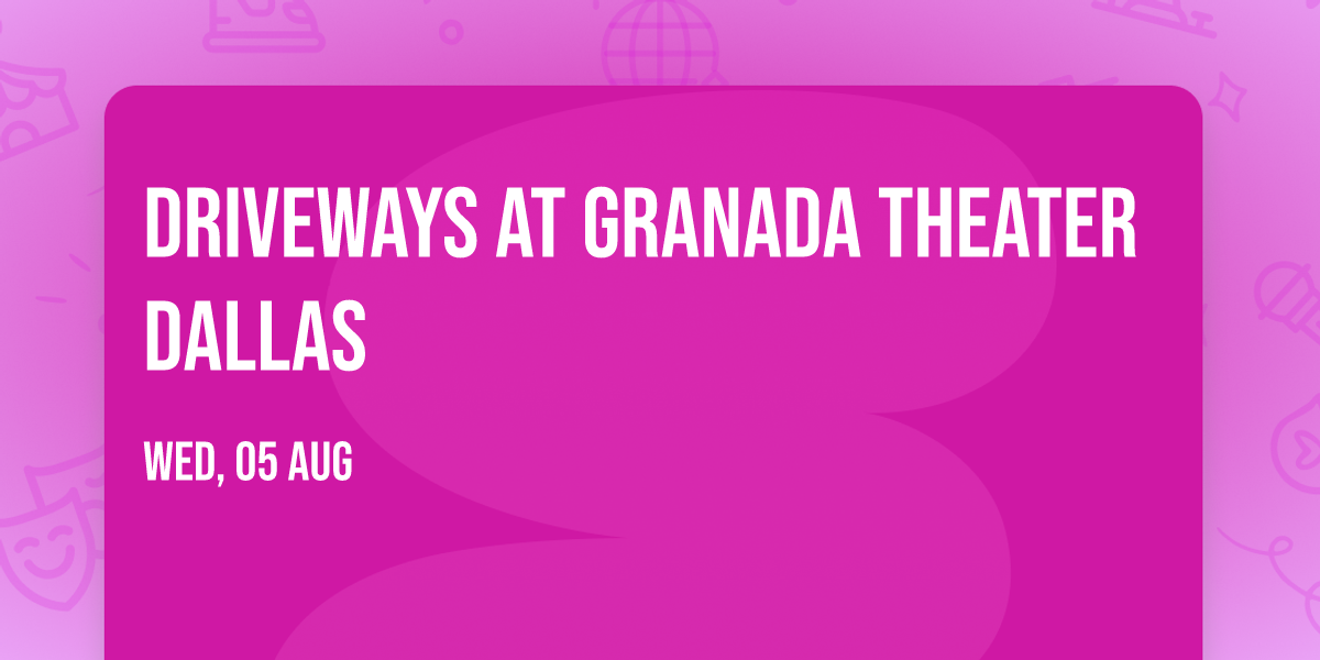 Driveways at Granada Theater Dallas